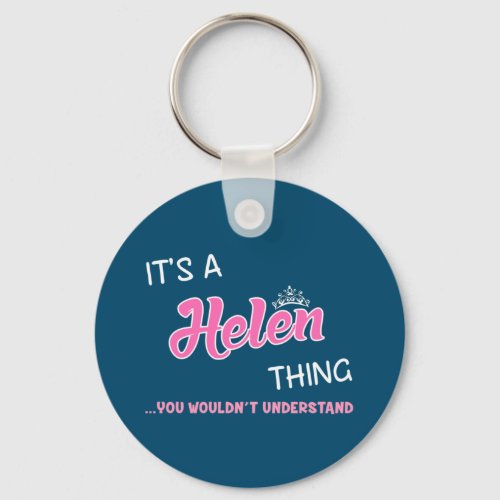 Its a Helen thing you wouldnt understand Keychain