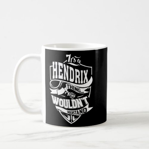 Its A Hendrix Thing  Coffee Mug