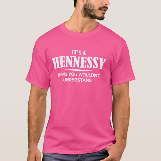 It's A HENNESSY Thing You Wouldn't Understand Pers T-Shirt (Front)