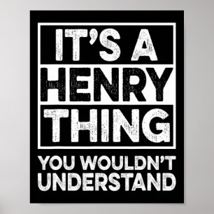 It's A Henry Thing You Wouldn't Understand Henry C Poster