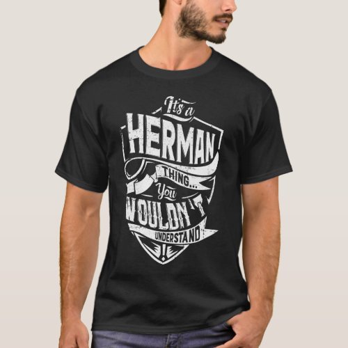 Its a HERMAN thing You wouldnt understand T_Shirt