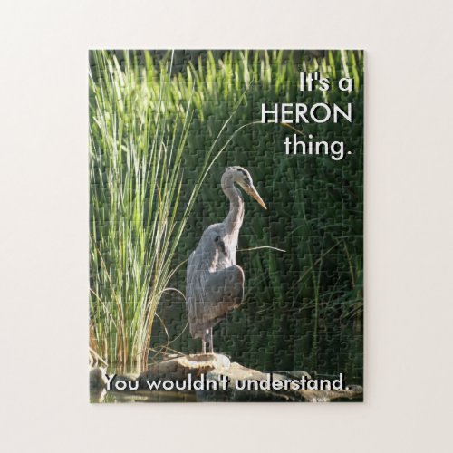 Its a Heron Thing Jigsaw Puzzle