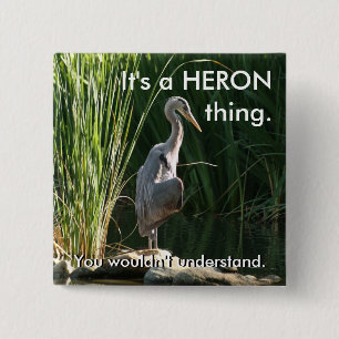 It's a Heron Thing Pinback Button