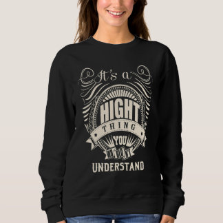 It's a HIGHT thing you wouldn't understand Sweatshirt