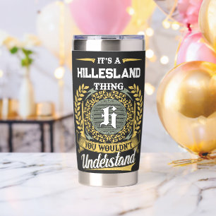 It's a HILLESLAND Thing You Wouldn't Understand Insulated Tumbler