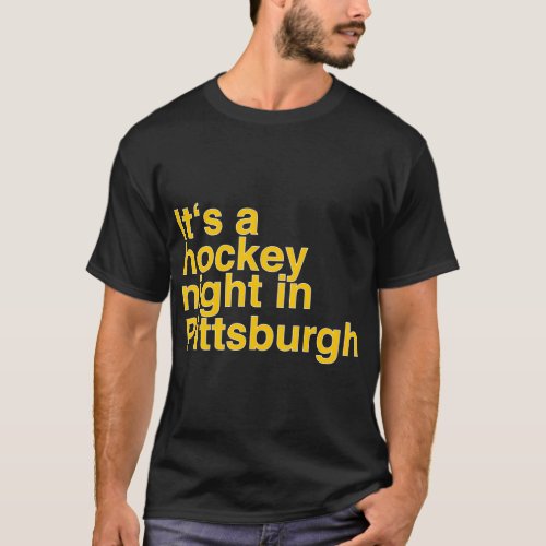 Its A Hockey Night In Pittsburgh T_Shirt
