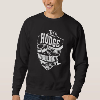 It's A Hodge Thing Sweatshirt