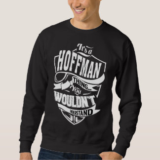 It's A Hoffman Thing   Sweatshirt