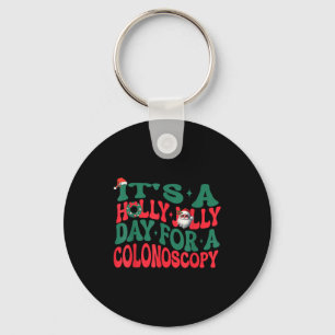 It's A Holly Xmas Jolly Day For A Colonoscopy Chri Keychain