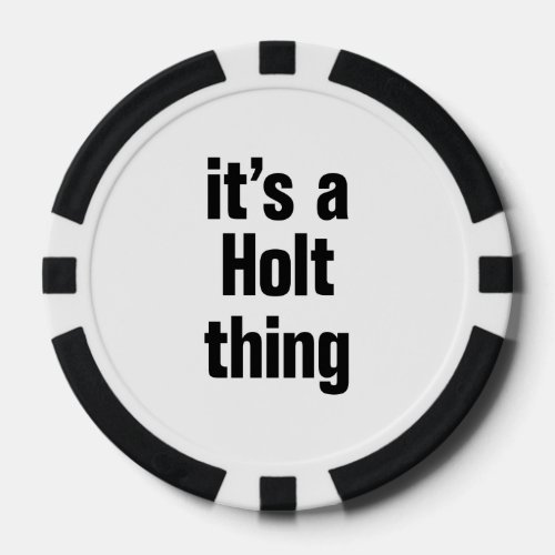 its a holt thing poker chips