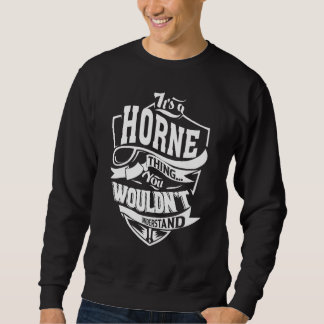 It's A Horne Thing You Wouldn't Understand Sweatshirt