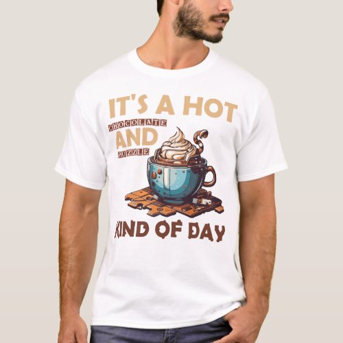 its a hot chocolate and puzzle kind of day Funny  T_Shirt
