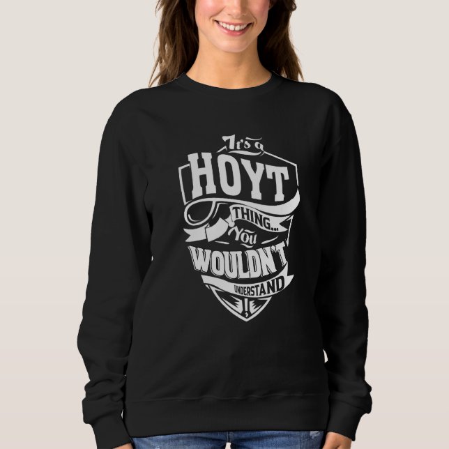 It's A Hoyt Thing Sweatshirt (Front)