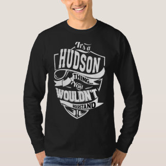It's A Hudson Thing   T-Shirt