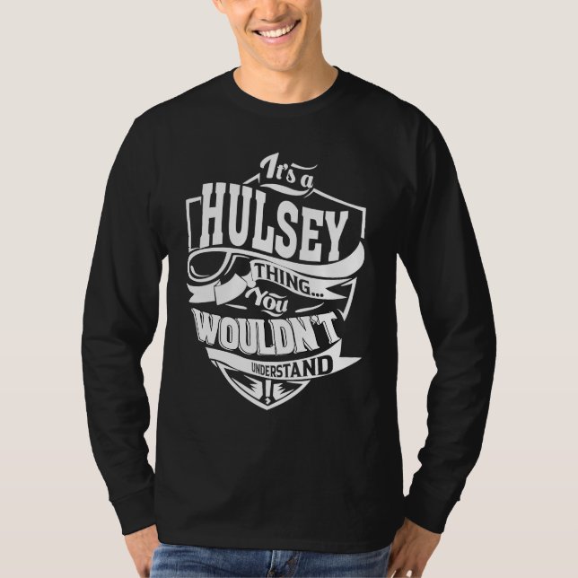 It's a HULSEY Thing T-Shirt (Front)