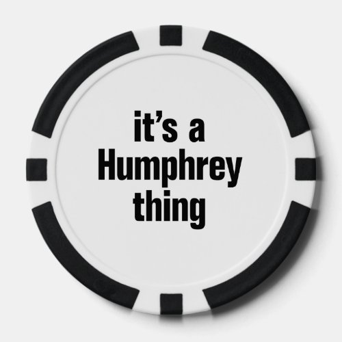 its a humphrey thing poker chips