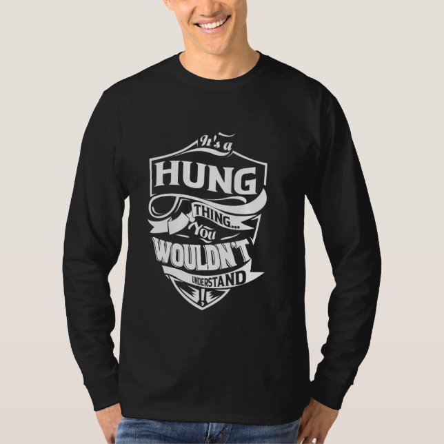 It's a HUNG thing you wouldn't understand Gift T-Shirt (Front)