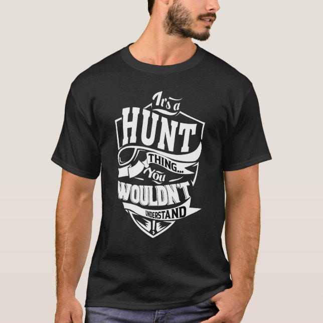 It's A Hunt Thing   T-Shirt (Front)