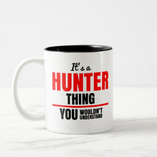 It's a Hunter thing you wouldn't understand name Two-Tone Coffee Mug