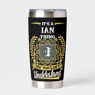 It's a IAN Thing You Wouldn't Understand Insulated Tumbler