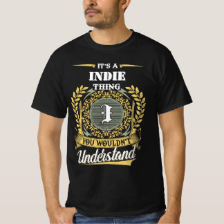 It's a INDIE Thing You Wouldn't Understand T-Shirt