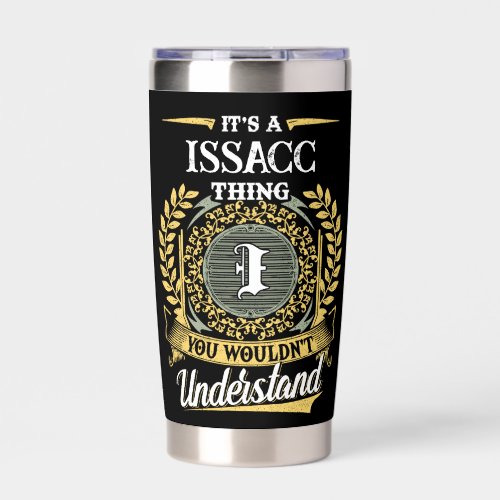 It's a ISSACC Thing You Wouldn't Understand Insulated Tumbler