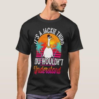 It's A Jackie Thing You Wouldn't Understand Jacki T-Shirt