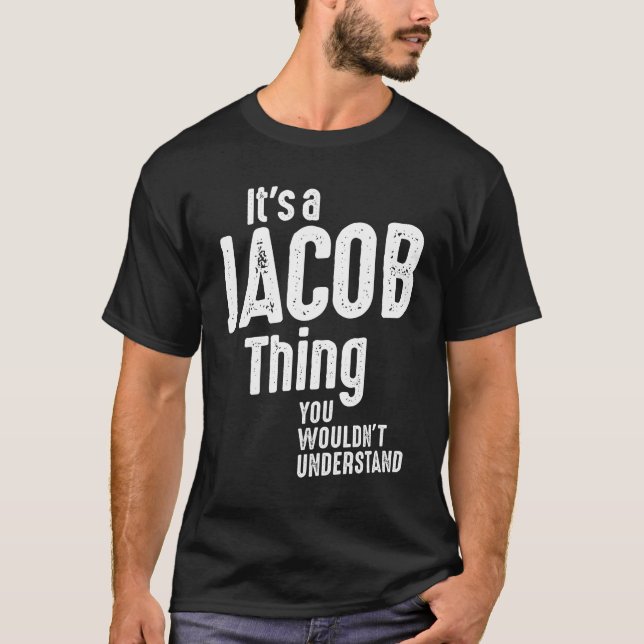 It's a Jacob Thing Funny Personalized Birthday T-Shirt (Front)