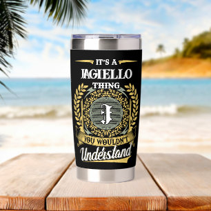 It's a Jagiello Thing You Wouldn't Understand Insulated Tumbler