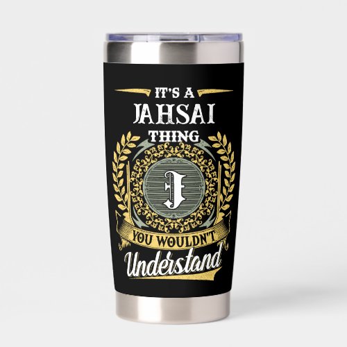 It's a JAHSAI Thing You Wouldn't Understand Insulated Tumbler