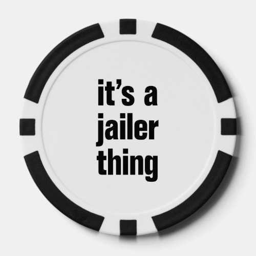its a jailer thing poker chips