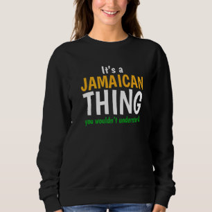 It's a Jamaican Thing Yuh Nah Guh Be Alright Rasta Sweatshirt