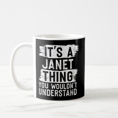 ItS A Janet Thing You WouldnT Understand Joke Fi Coffee Mug