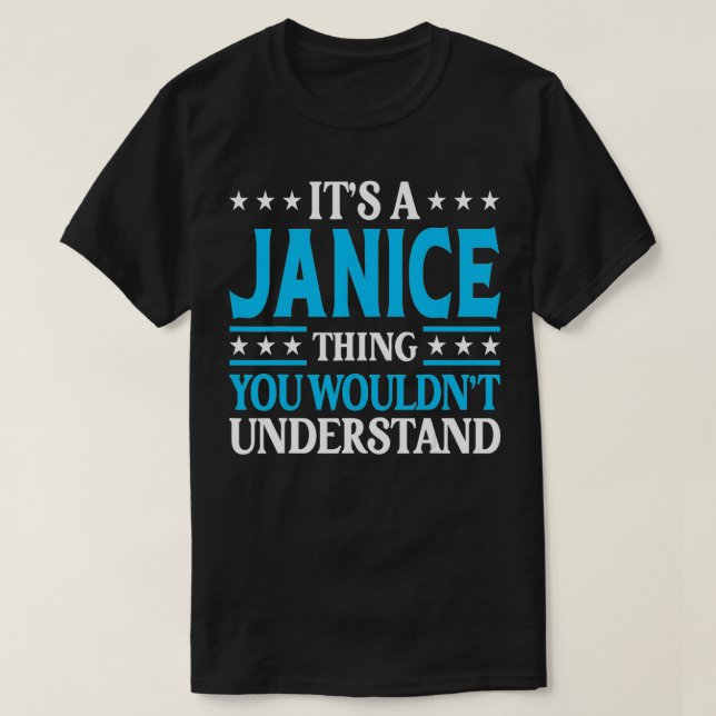 Its A Janice Wouldnt Understand Girl Name Janice  T-Shirt (Design Front)