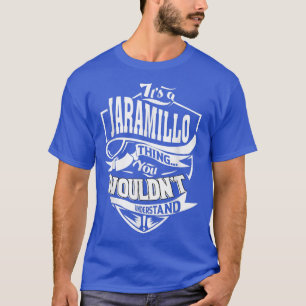 It's A Jaramillo Thing Gifts 5471 T-Shirt