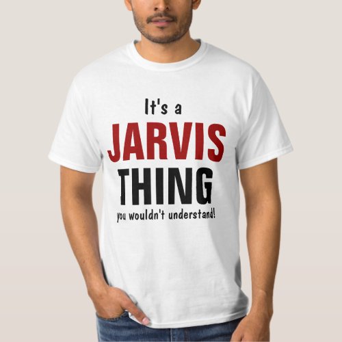 Its a Jarvis thing you wouldnt understand T_Shirt