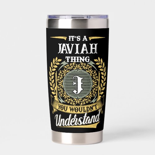 It's a JAVIAH Thing You Wouldn't Understand Insulated Tumbler