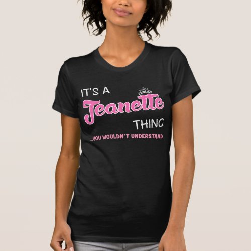 Its a Jeanette thing you wouldnt understand T_Shirt