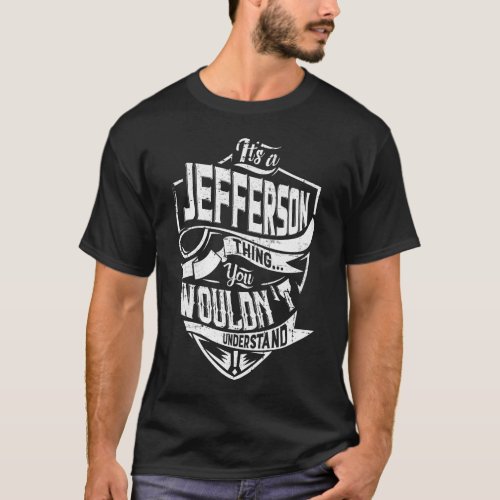 Its a JEFFERSON thing You wouldnt understand T_Shirt