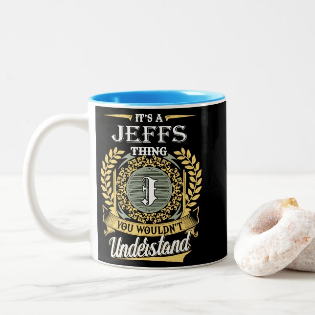  It's A Jeffs Thing You Couldn't Understand Two-Tone Coffee Mug (With Donut)