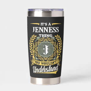 It's a JENNESS Thing You Wouldn't Understand Insulated Tumbler