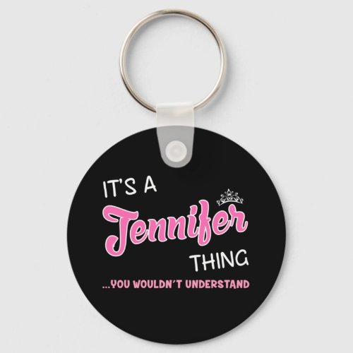 Its a Jennifer thing you wouldnt understand Keychain