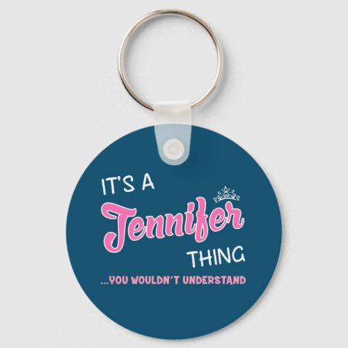Its a Jennifer thing you wouldnt understand Keychain