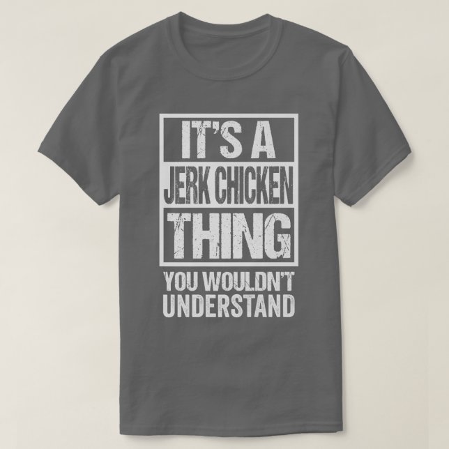 Its A Jerk Chicken Thing You Wouldnt Understand Ja T-Shirt (Design Front)