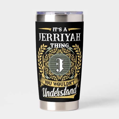 It's a JERRIYAH Thing You Wouldn't Understand Insulated Tumbler