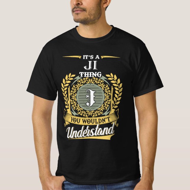 It's A Ji Thing You Couldn't Understand T-Shirt (Front)