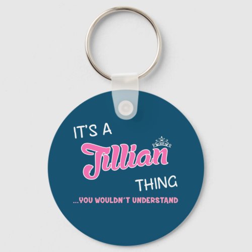 Its a Jillian thing you wouldnt understand Keychain