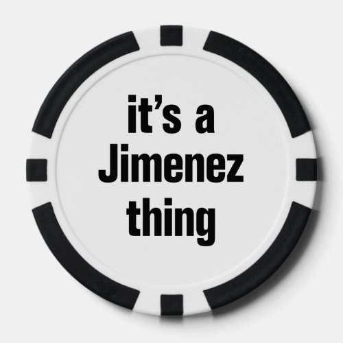 its a jimenez thing poker chips