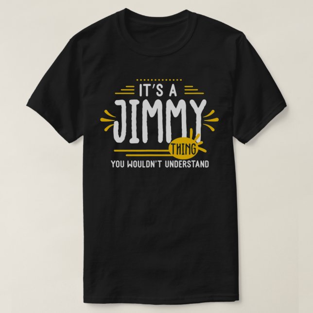 It's A Jimmy Thing Funny Men First Name Personaliz T-Shirt (Design Front)