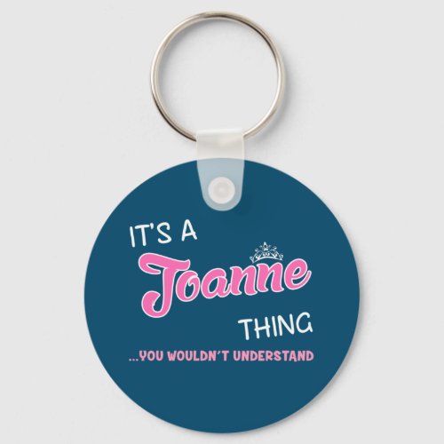 Its a Joanne thing you wouldnt understand Keycha Keychain